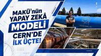 MAKÜ'nün yapay zekâ modeli CERN'de ilk üçte