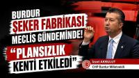 Burdur Şeker Fabrikası Meclis Gündeminde! "Plansızlık Kenti Etkiledi"