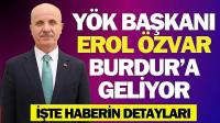 YÖK Başkanı Erol Özvar Burdur'a Geliyor