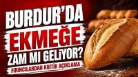 Burdur’da Ekmeğe Zam mı Geliyor? Fırıncılardan Kritik Açıklama