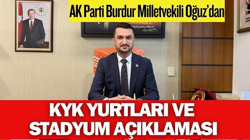 AK Parti Burdur Milletvekili Oğuz’dan KYK Yurtları ve Yeni Stadyum Açıklaması