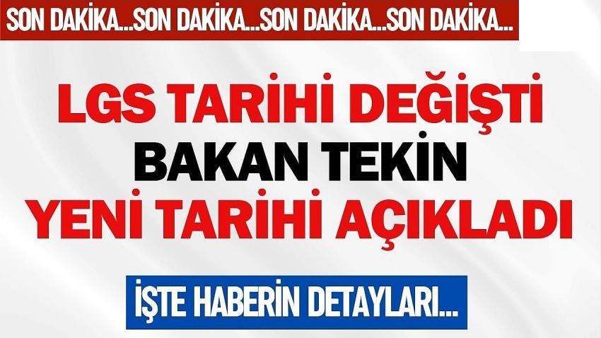 LGS Tarihi Değişti: Bakan Tekin Yeni Tarihi Açıkladı