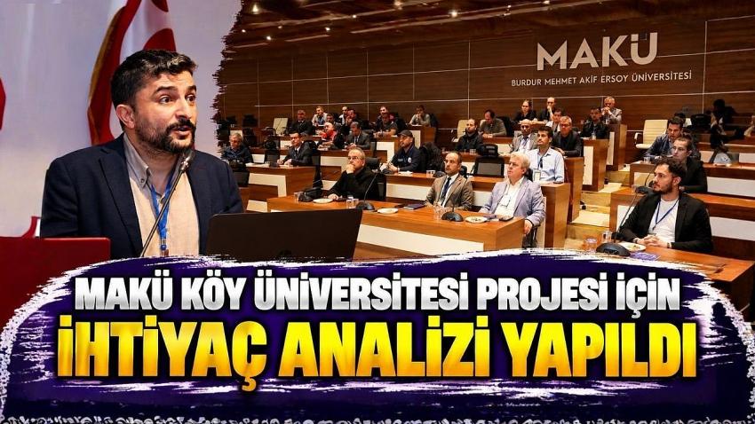 MAKÜ Köy Üniversitesi Projesi için ihtiyaç analizi yapıldı