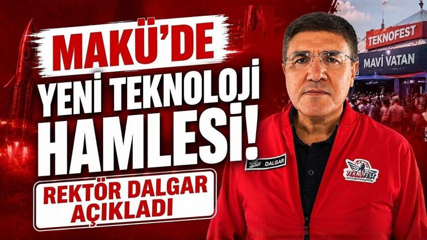 MAKÜ’de Yeni Teknoloji Hamlesi! Rektör Dalgar Açıkladı