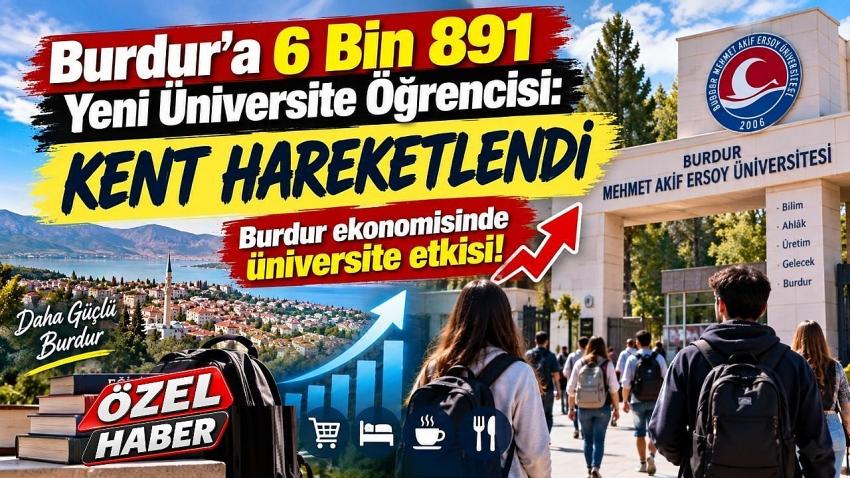Burdur’a 6 Bin 891 Yeni Üniversite Öğrencisi Geldi: Kent Hareketlendi