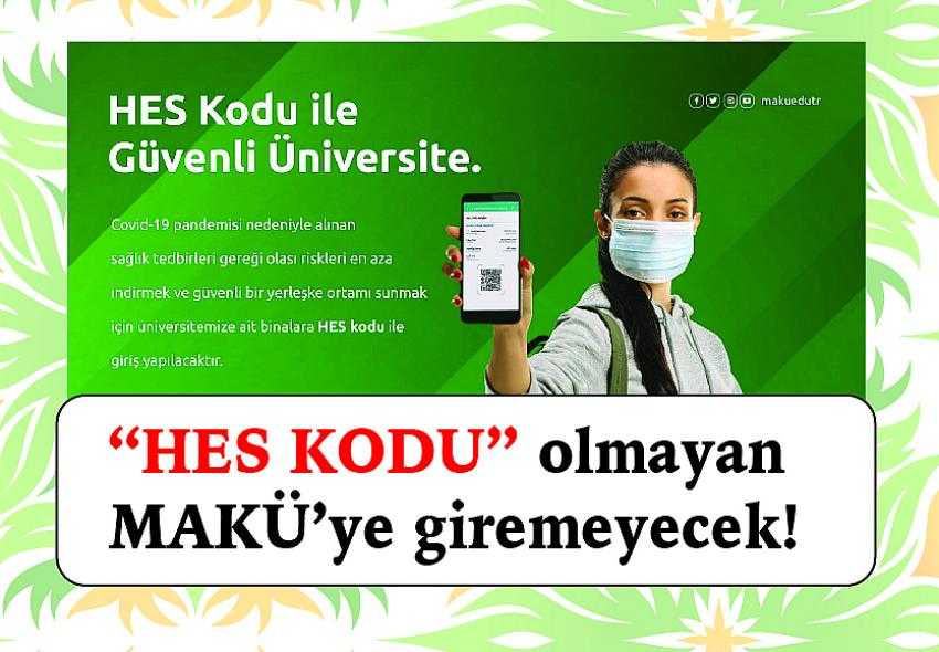 “HES KODU” OLMAYAN MAKÜ’YE GİREMEYECEK