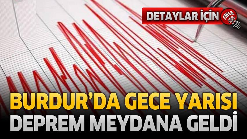 Burdur’da Gece Yarısı Deprem Meydana Geldi
