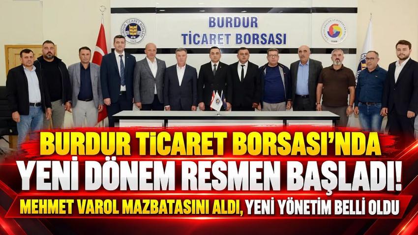 Burdur Ticaret Borsası’nda Yeni Dönem Resmen Başladı! Mehmet Varol Mazbatasını Aldı, Yeni Yönetim Belli Oldu