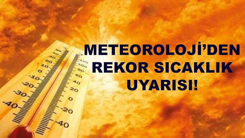 Meteorolojiden Burdur’da sıcaklık rekoru uyarısı!