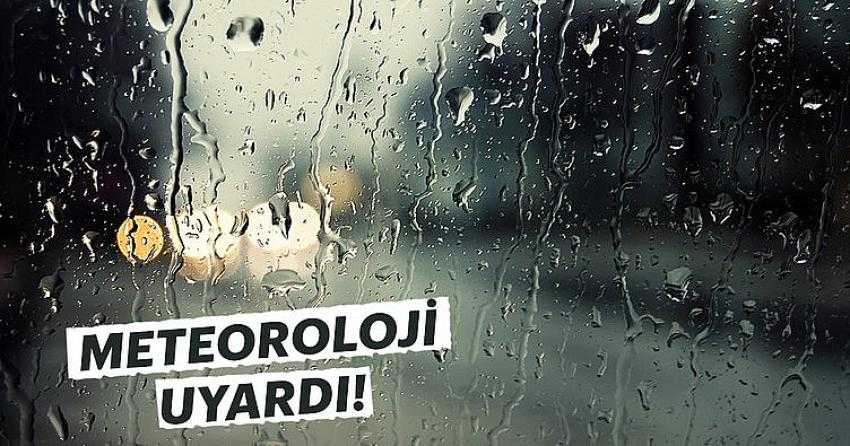 METEOROLOJİ UYARDI! 