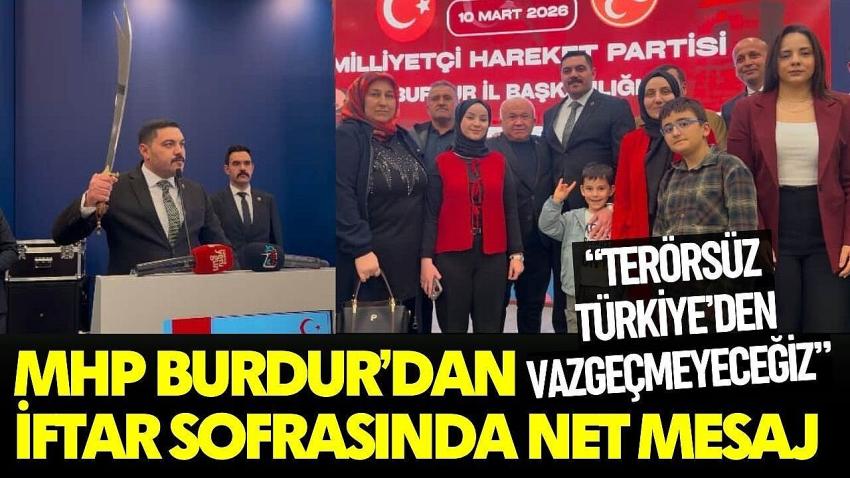 MHP Burdur’dan İftar Sofrasında Net Mesaj: “Terörsüz Türkiye’den Vazgeçmeyeceğiz”