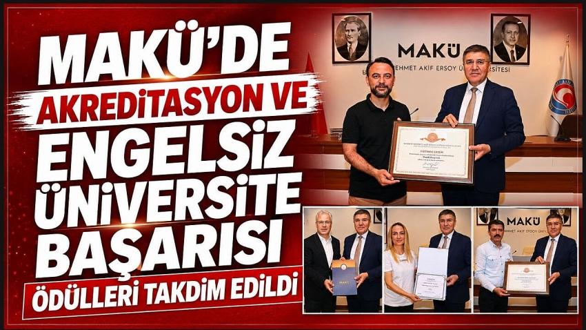 MAKÜ’de Akreditasyon ve Engelsiz Üniversite Başarısı Ödülleri takdim edildi