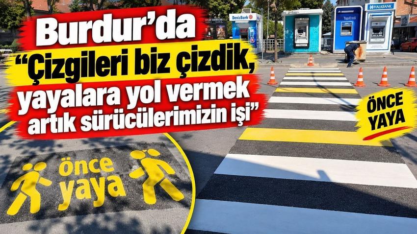 Burdur’da Yaya Geçitleri Yenilendi: Sürücülere Uyarı