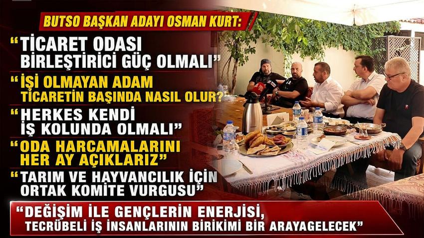 Burdur Ticaret ve Sanayi Odası Başkan Adayı Osman Kurt