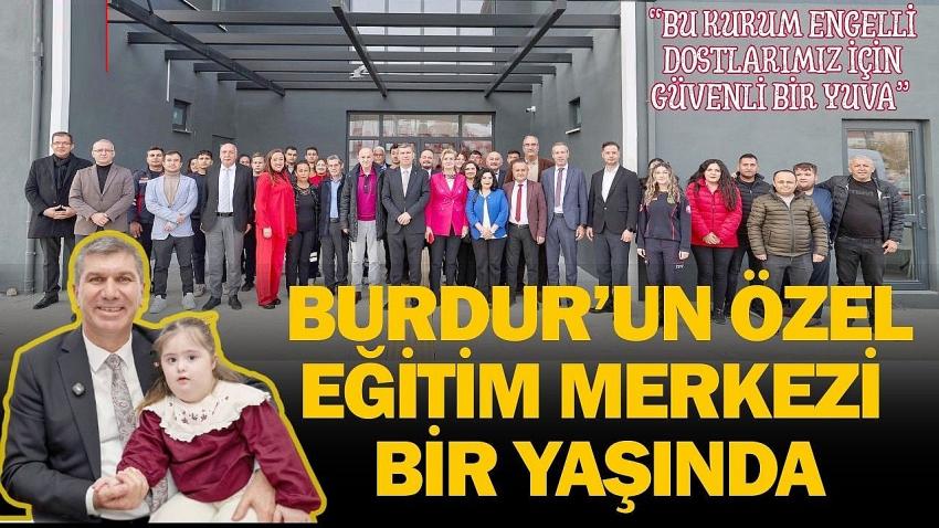 Burdur’un Özel Eğitim Merkezi Bir Yaşında!
