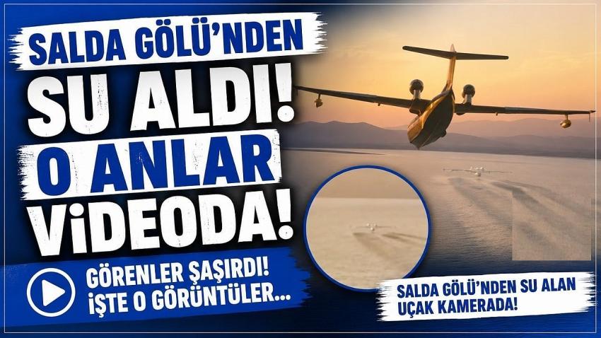 Salda Gölü’nden su alan tanker uçak vatandaşın kamerasında!