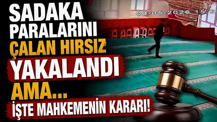 Sadaka Paralarını Çalan Hırsız Yakalandı Ama Adli Kontrol Şartıyla Serbest