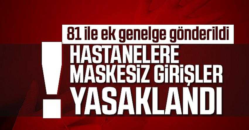 Sağlık kuruluşlarına girişlerde maske zorunluluğu getirildi