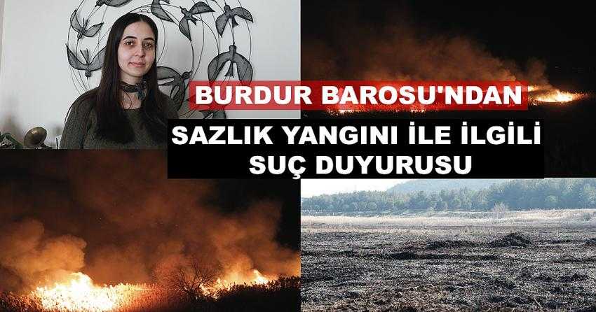 BURDUR BAROSU’NDAN SAZLIK YANGINI İLE İLGİLİ SUÇ DUYURUSU