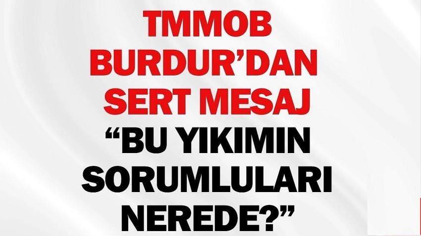 TMMOB Burdur: “Türkiye Hâlâ Enkaz Altında”