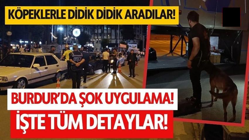 Burdur'da şok uygulama! İşte detaylar