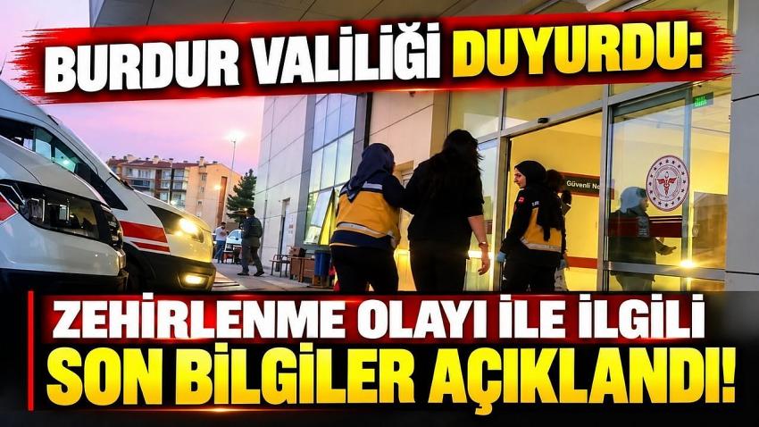Burdur Valiliği, Öğrencilerin Son Sağlık Durumunu Açıkladı