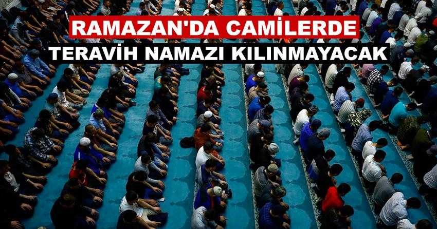 RAMAZAN’DA CAMİLERDE TERAVİH NAMAZI KILINMAYACAK