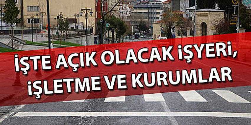 KISITLAMADA AÇIK OLACAK İŞYERİ, İŞLETME VE KURUMLAR