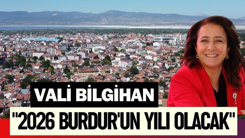 Vali Bilgihan: "2026 Burdur