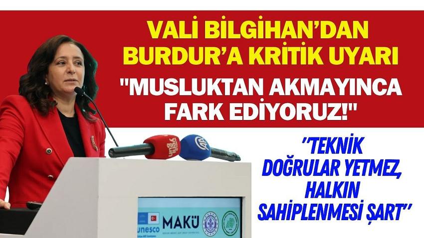 Vali Bilgihan’dan Burdur’a Kritik Uyarı : "Su Sadece Bir Kaynak Değil, Bir Nefestir!"