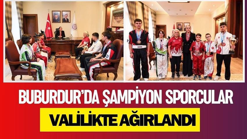 Burdur’da Şampiyon Sporcular Valilikte Ağırlandı
