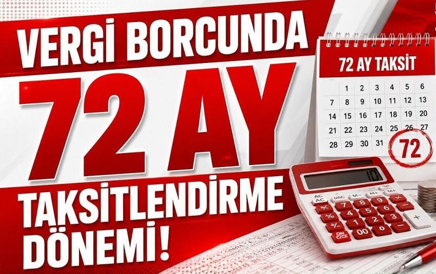 Vergi borcunda 72 ay taksitlendirme dönemi