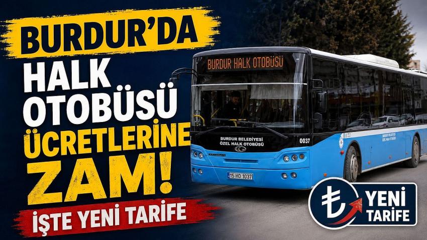 Burdur’da Halk Otobüsü Ücretlerine Zam! İşte Yeni Tarife