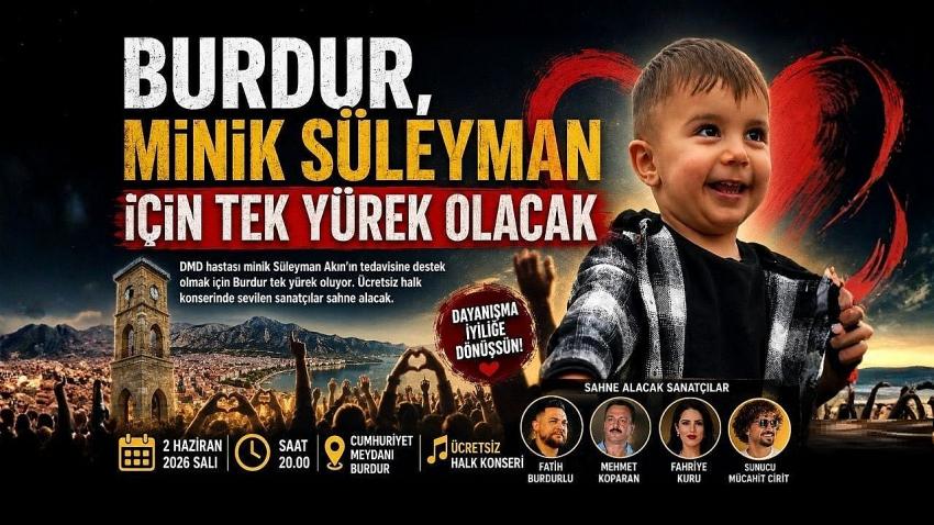 Burdur, Minik Süleyman İçin Tek Yürek Olacak