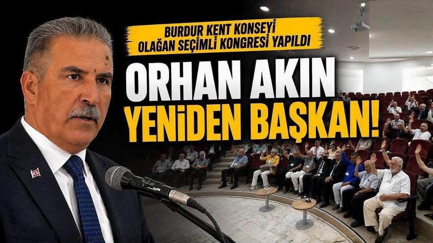 Burdur Kent Konseyi’nde Güven Tazelendi! Orhan Akın Yeniden Başkan Seçildi