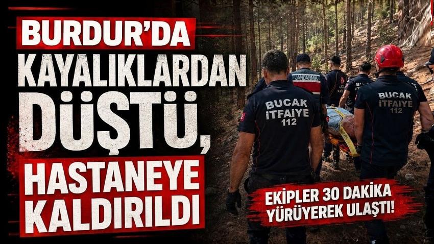 Burdur’da Kayalıklardan Düştü, Hastaneye Kaldırıldı