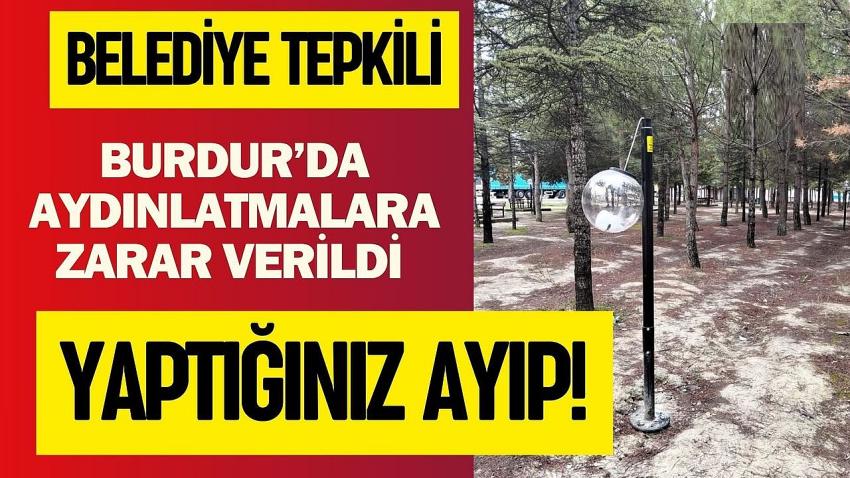 Burdur’da Park Aydınlatmalarına Zarar Verildi: Belediye Tepkili