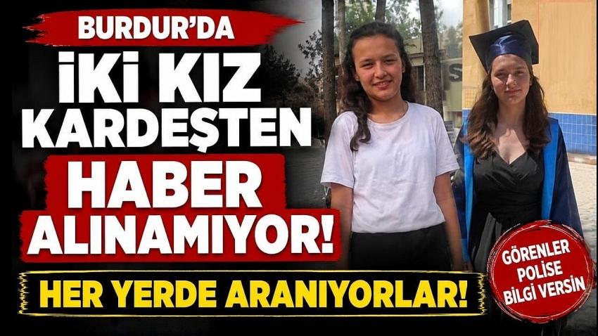 Burdur’da İki Kız Kardeşten Haber Alınamıyor!