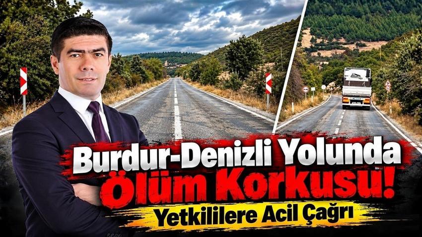Burdur-Denizli Yolunda Ölüm Korkusu! Yetkililere Acil Çağrı