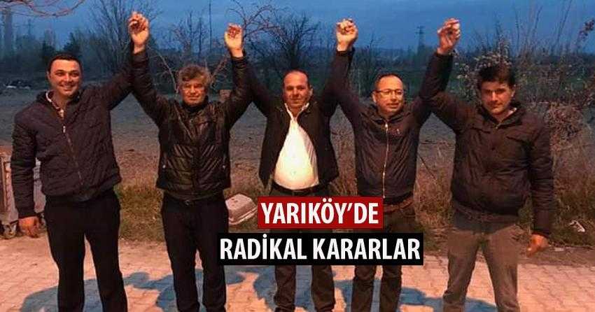 YARIKÖY’DE İHTİYAR HEYETİNDEN RADİKAL KARARLAR