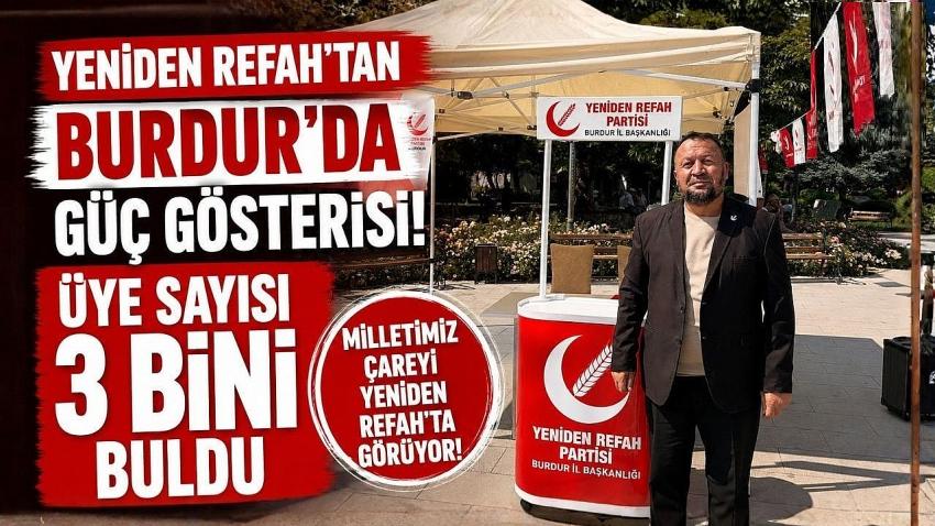 Yeniden Refah'tan Burdur'da Güç Gösterisi! Üye Sayısı 3 Bini Buldu