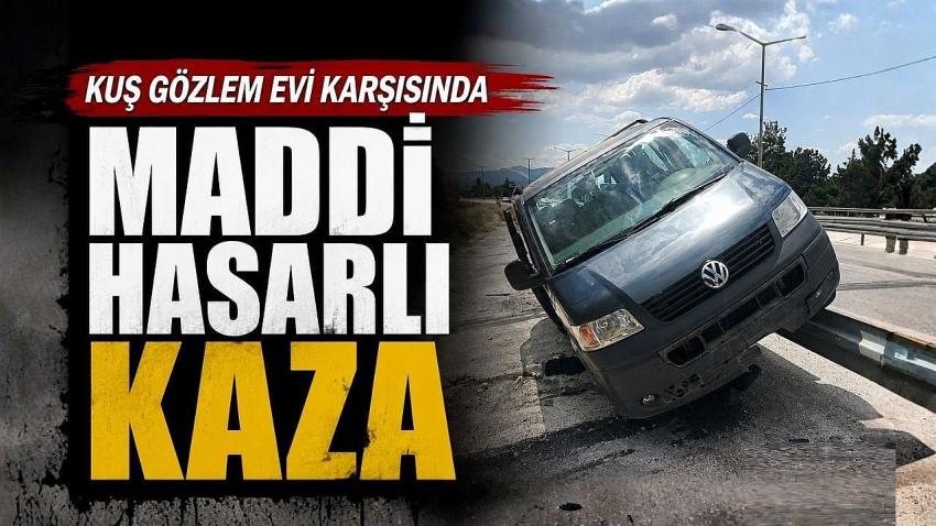 Burdur Kuş Gözlem Evi karşısında maddi hasarlı kaza