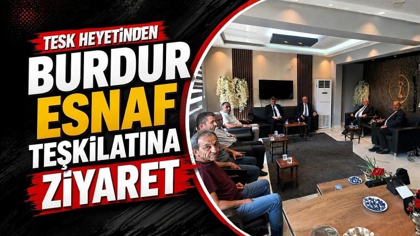 TESK Heyetinden Burdur Esnaf Teşkilatına Ziyaret
