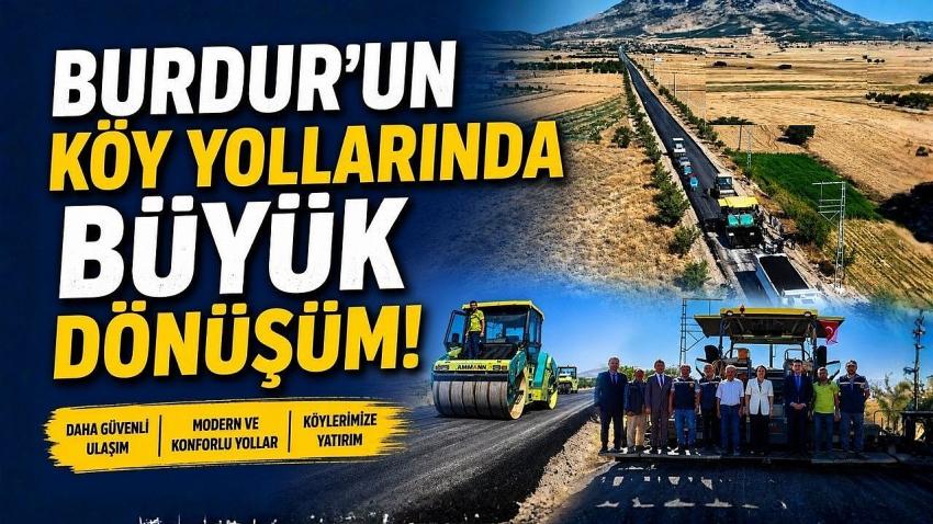 Burdur’un Köy Yollarında Büyük Dönüşüm!