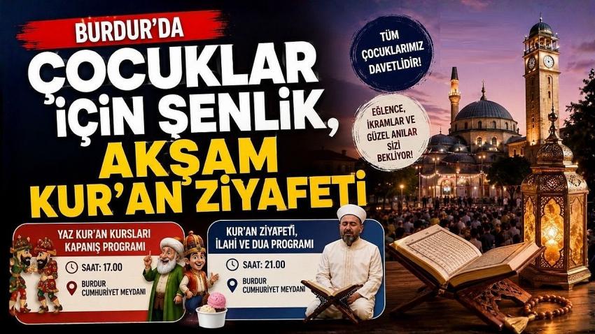 Burdur’da Çocuklar İçin Şenlik, Akşam Kur’an Ziyafeti