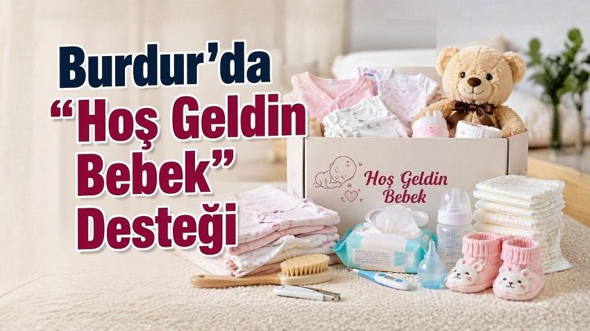Burdur’da “Hoş Geldin Bebek” Desteği