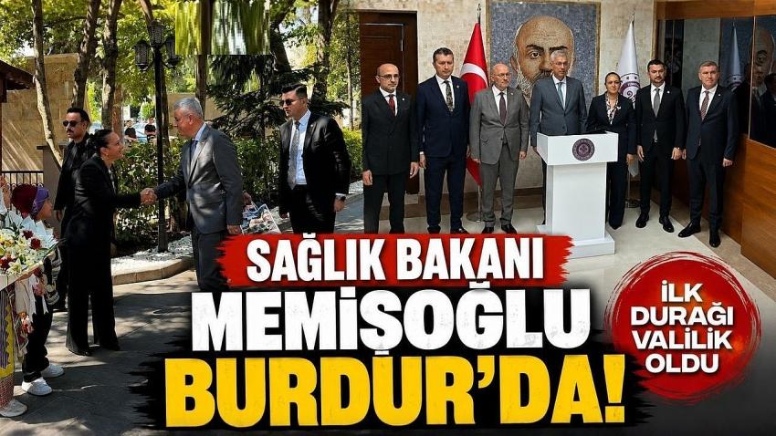 Sağlık Bakanı Memişoğlu Burdur’da! İlk Durağı Valilik Oldu