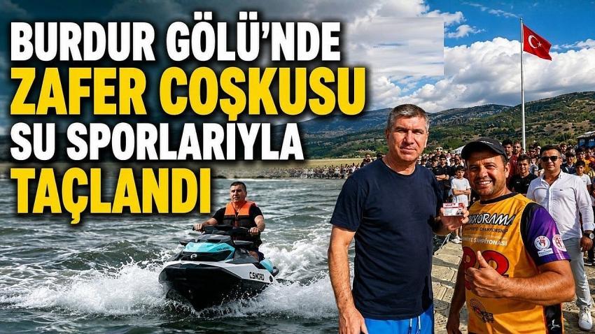Burdur Gölü’nde Zafer Coşkusu Su Sporlarıyla Taçlandı