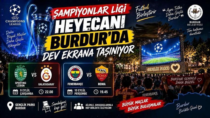 Şampiyonlar Ligi Heyecanı Burdur’da Dev Ekrana Taşınıyor