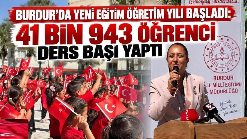 Burdur’da Yeni Eğitim Öğretim Yılı Başladı: 41 Bin 943 Öğrenci Ders Başı Yaptı